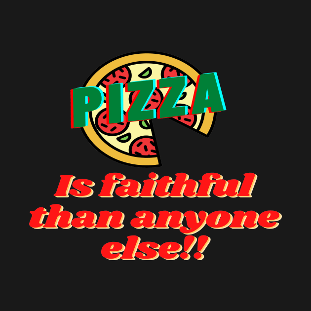 funny pizza faithful design by kickstart