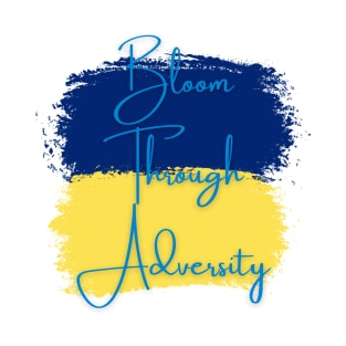 Bloom Through Adversity - Ukrainian Flag (Paint Streak) T-Shirt