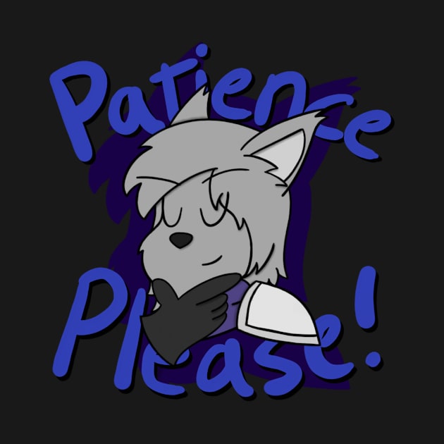 Patience Please by Churgo