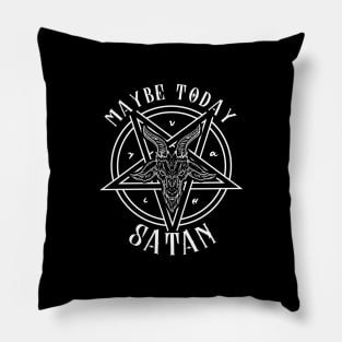 Maybe Today Satan I Satanic Baphomet Pentagram print Pillow