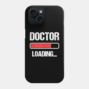 Doctor Loading Please Wait Future PhD Doctoral Student T-Shirt Phone Case