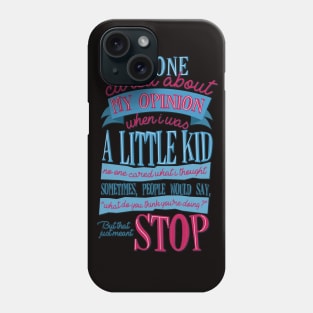 NO ONE CARED ABOUT MY OPINION AS A KID Phone Case