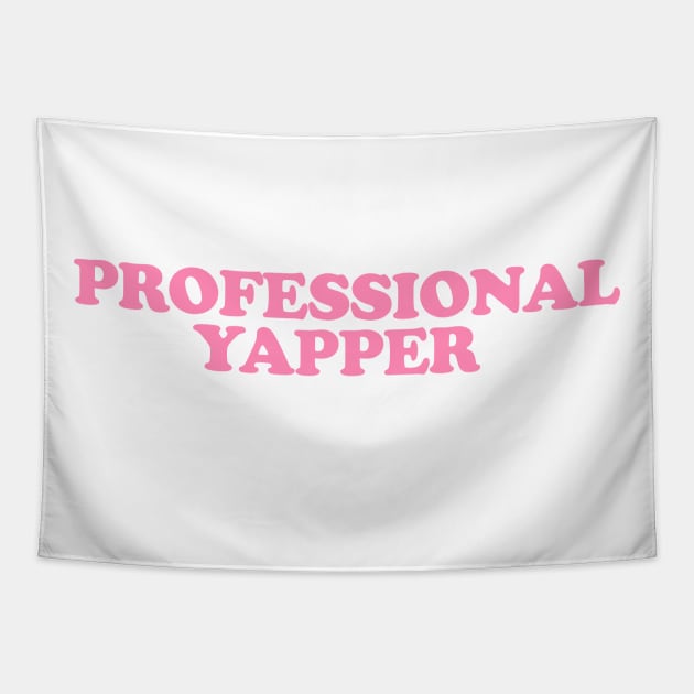 Professional Yapper, What Is Bro Yapping About, Certified Yapper Slang Internet Trend, Y2k Clothing Tapestry by Y2KSZN