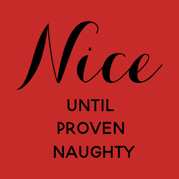 Nice Until Proven Naughty by Things & Stuff