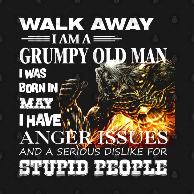 Demon Warrior Walk away I Am Grumpy Old Man Born in May by mckinney