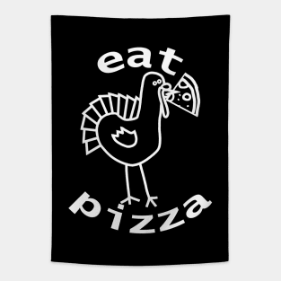 White Line Eat Pizza for Funny Thanksgiving Tapestry