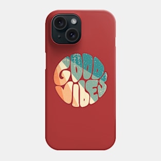 Good vibes Phone Case