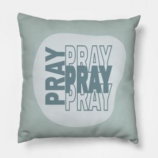 Faith Builder Design with "Pray Pray Pray" quote Pillow