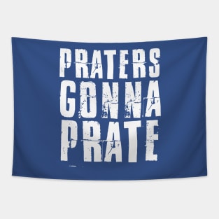 Praters Gonna Prate Tapestry