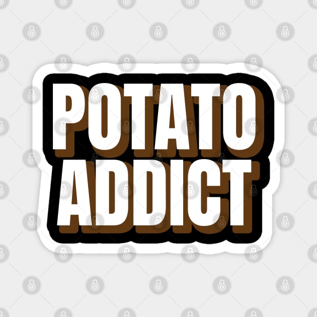 Potato Addict Magnet by LunaMay