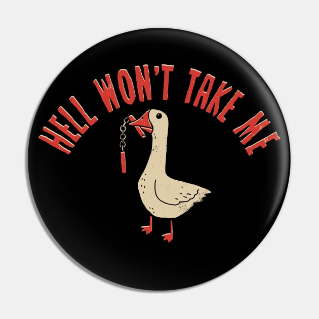 Hell Won't Take Me Pin by DinoMike