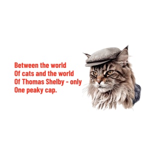 Between the world of Cat and world of Thomas Shelby T-Shirt