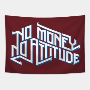 No Money No Attitude Tapestry