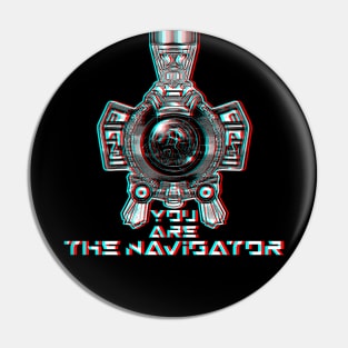 You are the Navigator Pin