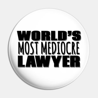 World's Most Mediocre Lawyer Pin