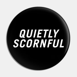 Quietly Scornful Pin