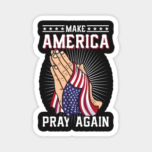 Make Amerika Pray Again - Praying Hands America Flag Magnet