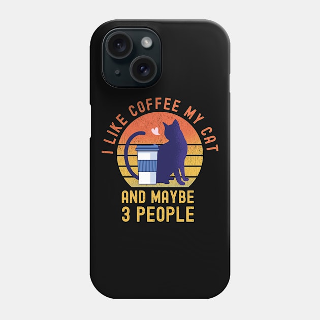 I Like Coffee My Cat and Maybe 3 People Phone Case by Meow_My_Cat