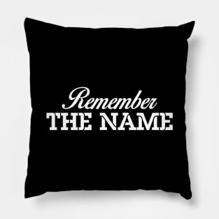 Remember The Name Pillow