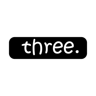 3rd three third birthday Number three  Priority three family of three elegant words three. 3 Gift T-Shirt