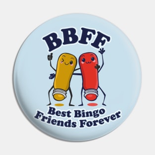 BBFF (Bingo Best Friends Forever) Pin