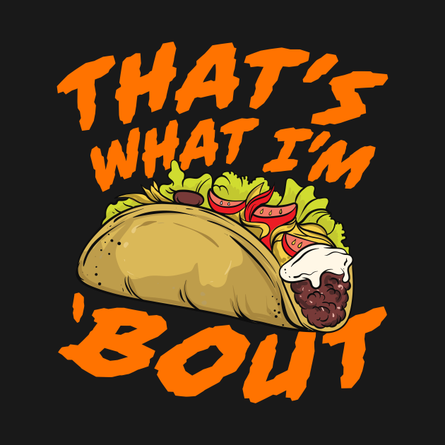 That's What I'm Taco 'Bout - Funny Food - Taco - Tank Top | TeePublic