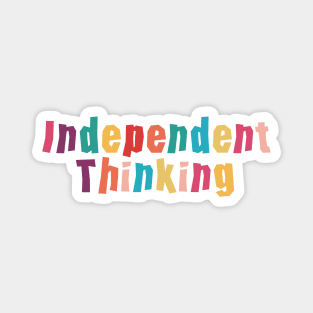 Independent Thinking motivational saying slogan Magnet