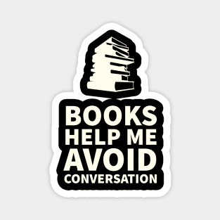 Books Help Me Avoid Conversation Magnet