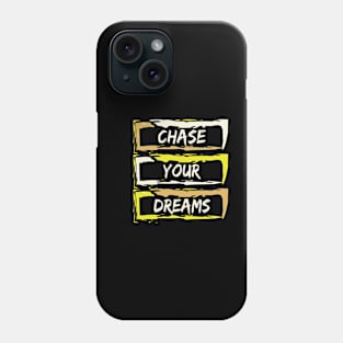 Chase Your Dreams Phone Case