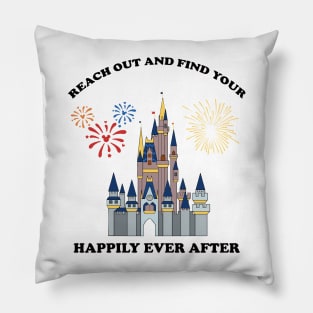 Reach Out and Find Your Happily Ever After Fireworks Nighttime Spectacular Magic Castle Show Pillow