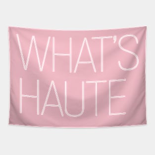 Whats HAUTE Tapestry