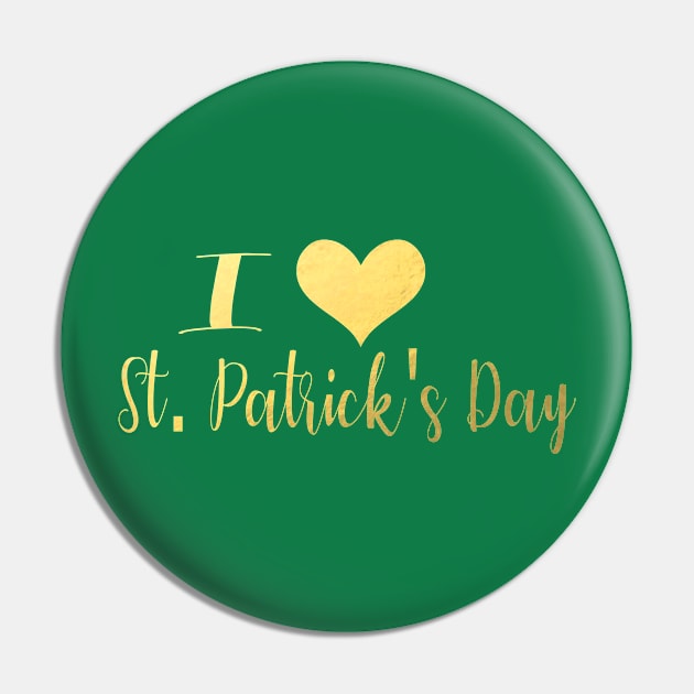 I Love St. Patrick's Day Pin by Dreadful Scrawl 666