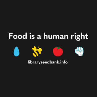 Food is a human right (White Type) T-Shirt