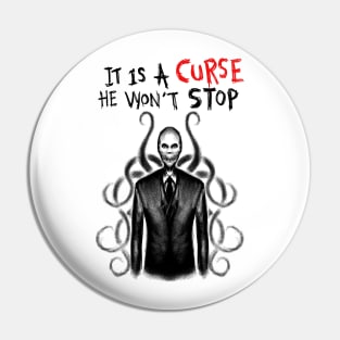 Trapped in the Curse of Slender Man: A Never-Ending Nightmare Pin