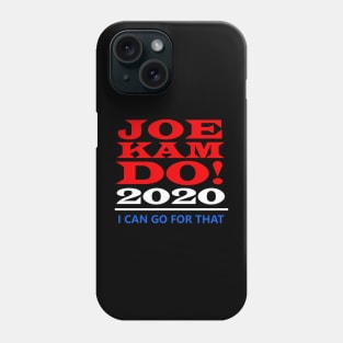 Joe Kam Do 2020 - I Can Go For That Phone Case