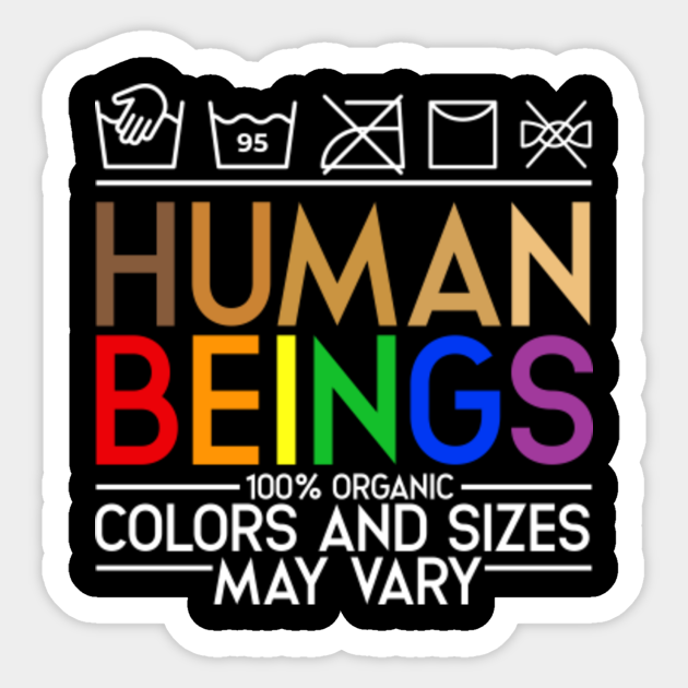 Human beings 100% organic Colors and Sizes may - Lgbtq - Sticker