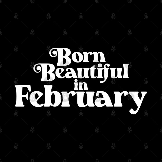 Born Wild in February - Birth Month - Birthday Gift by Vector-Artist