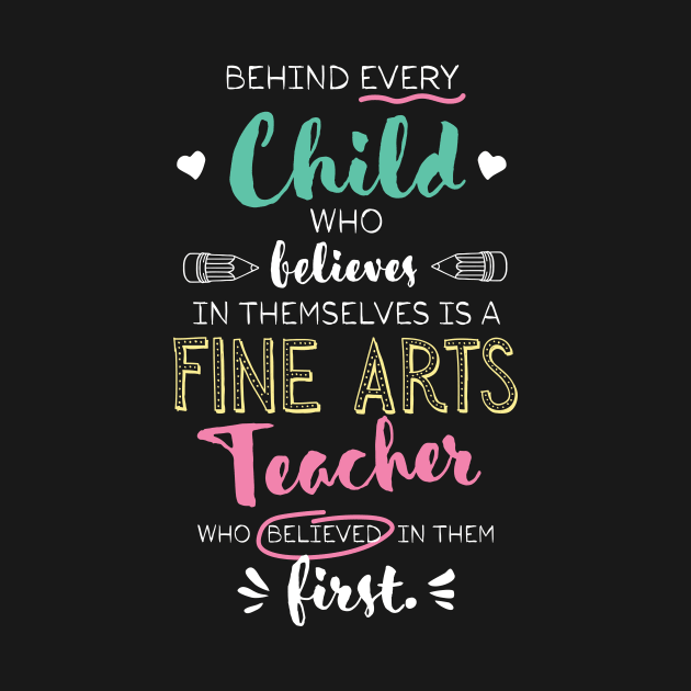 Great Fine Arts Teacher who believed - Appreciation Quote by BetterManufaktur