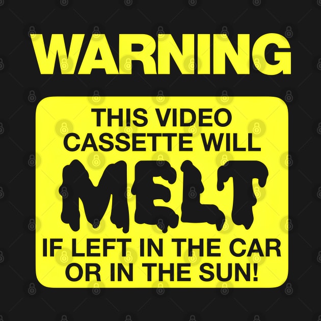 Warning- This Videocassette Will Melt! by Viper Vintage