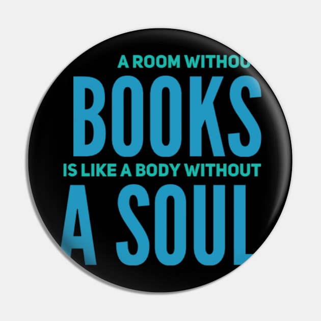 A room without books is like a body without a soul Pin by BoogieCreates