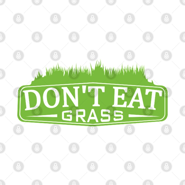 Don't eat grass by archila