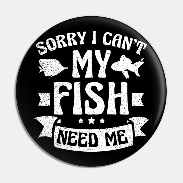 Fish Aquarium Shirt | My Fish Need Me Gift Pin by Gawkclothing