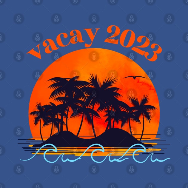 vacation 2023 by Love My..