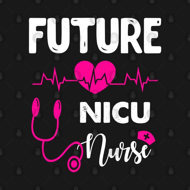 FUTURE NICU NURSE by CoolTees