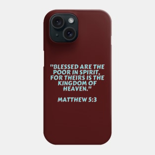 Bible Verse Matthew 5:3 Phone Case