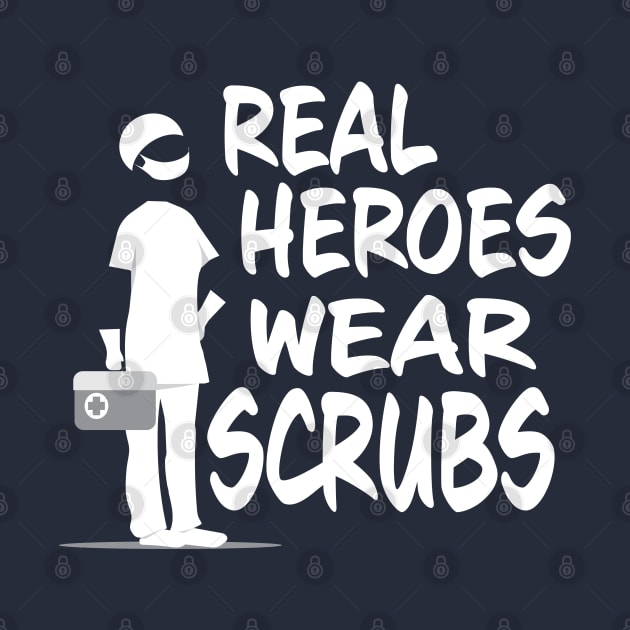 REAL HEROES WEAR SCRUBS by Jitterfly