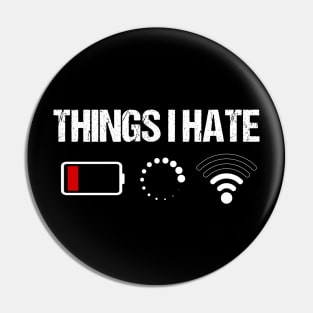 Things I Hate Programmer _ Computer Nerds Funny Pin