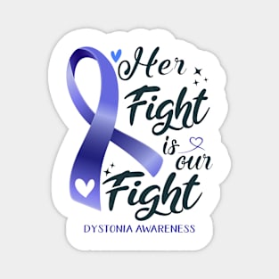 Dystonia Awareness HER FIGHT IS OUR FIGHT Magnet