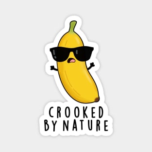 Crooked By Nature Cute Banana Pun Magnet