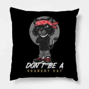 Don't be a scaredy cat Pillow
